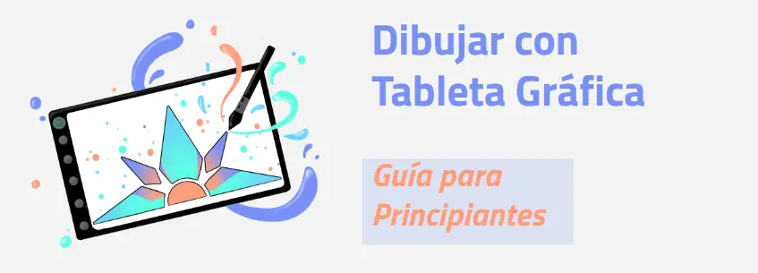 Dibujar con tableta gráfica guia y consejos para principiantes
